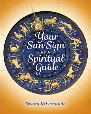 Your Sun Sign as a Spiritual Guide - Kriyananda, Swami