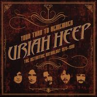 Your Turn to Remember: The Definitive Anthology, 1970-1990 - Uriah Heep