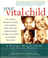 Your Vital Child: A Natural Healing Guide for Caring Parents