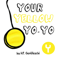 Your Yellow Yo-Yo: The Letter Y Book
