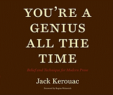 You're a Genius All the Time: Belief and Technique for Modern Prose