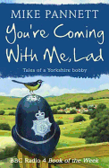 You're Coming With Me Lad: Tales of a Yorkshire Bobby