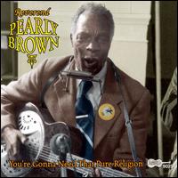 You're Gonna Need That Pure Religion - Rev. Pearly Brown