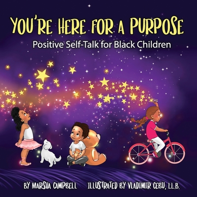 You're Here for a Purpose: Positive Self-Talk for Black Children - Campbell, Marsha, and Gulash, Susan (Contributions by)