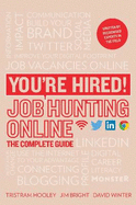 You're Hired! Job Hunting Online: The Complete Guide