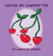 You're My Cherry Pie