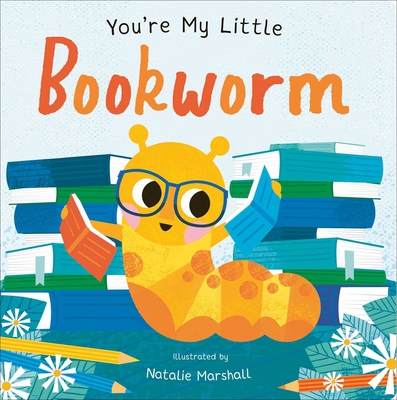 You're My Little Bookworm - Edwards, Nicola