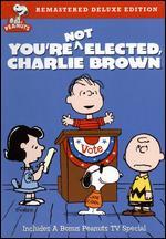You're Not Elected, Charlie Brown [Deluxe Edition]
