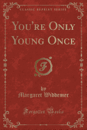 You're Only Young Once (Classic Reprint)