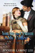 You're the Cream in My Coffee