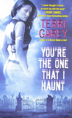 You're the One That I Haunt - Garey, Terri