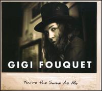 You're the Same as Me - Gigi Fouquet