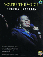 You're the Voice Aretha Franklin: (piano/vocal/guitar)