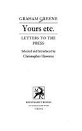 Yours, Etc.: Letters to the Press - Greene, Graham, and Hawtree, Christopher (Editor)