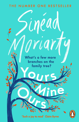 Yours, Mine, Ours: The No 1 Bestseller 2022 - Moriarty, Sinad