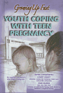 Youth Coping with Teen Pregnancy: Growing Up Fast