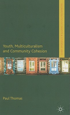 Youth, Multiculturalism and Community Cohesion - Thomas, Paul