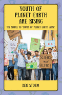 Youth of Planet Earth Are Rising: The Sequel to Youth of Planet Earth: Arise