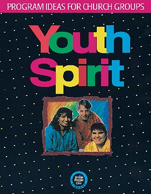 Youth Spirit: Program Ideas for Church Groups - Perry, Cheryl