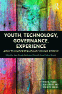 Youth, Technology, Governance, Experience: Adults Understanding Young People