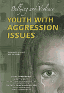 Youth with Aggression Issues: Bullying and Violence