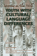 Youth with Cultural/Language Differences: Interpreting an Alien World