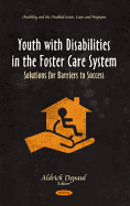 Youth with Disabilities in the Foster Care System: Solutions for Barriers to Success