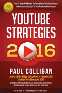 Youtube Strategies 2016: How to Make and Market Youtube Videos