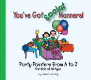 You've Got Social Manners!: Party Pointers from A to Z for Kids of All Ages