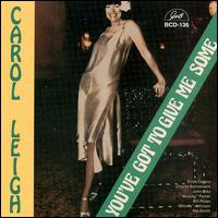 You've Got to Give Me Some - Carol Leigh