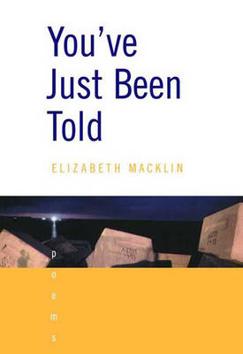 You've Just Been Told - Macklin, Elizabeth