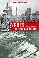 Ypres, the First Gas Attack: 22nd April 1915