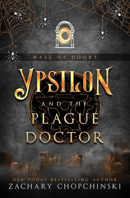 Ypsilon and The Plague Doctor - Chopchinski, Zachary