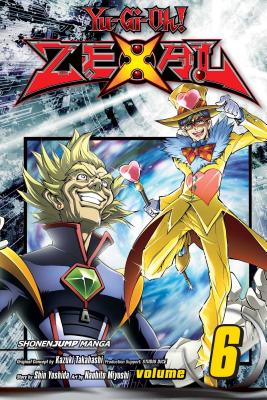 Yu-Gi-Oh! Zexal, Vol. 6 - Takahashi, Kazuki (Creator), and Studio Dice (Creator), and Yoshida, Shin