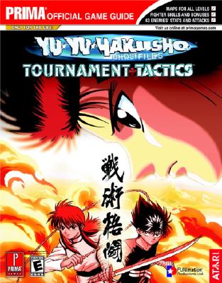 Yu-Yu Hakusho Tournament Tactics: Prima Official Game Guide - Prima Temp Authors, and Miller, Kenneth