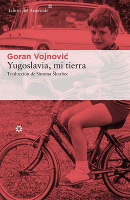 Yugoslavia, Mi Tierra - Vojnovic, Goran