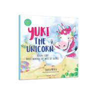 Yuki the Unicorn: A Fun Story about Making the Most of Things