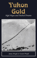 Yukon Gold: High Hopes and Dashed Dreams