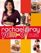 Yum-O! the Family Cookbook - Ray, Rachael