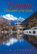 Yunnan: China South of the Clouds