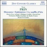 Yves Prin: Dioscures; Ephmres - Philippe Graffin (violin); Pierre-Yves Artaud (flute); Orchestre Philharmonique de Radio France; Bruno Ferrandis (conductor)