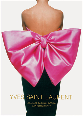 Yves Saint Laurent: Icons of Fashion Design & Photography - Duras, Marguerite
