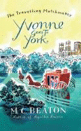 Yvonne Goes to York - Beaton, M. C.