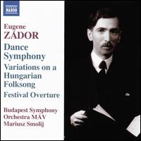 Zdor: Dance Symphony; Variations on a Hungarian Folksong; Festival Overture - Budapest Symphony Orchestra MV; Mariusz Smolij (conductor)