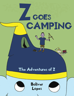 Z Goes Camping: The Adventures of Z