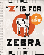 "Z" Is for Zebra Easy Crosswords: 72 Relaxing Puzzles