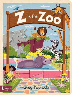 Z Is for Zoo - Paprocki, Greg (Illustrator)