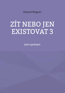 Z?t nebo jen existovat 3: jsem spokojen