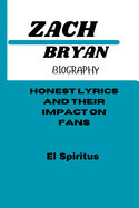 Zach Bryan Biography: Honest Lyrics And Their Impact on Fans