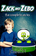 Zack and Zebo: The Complete Series: A Science Fiction Series for Kids Ages 9-12